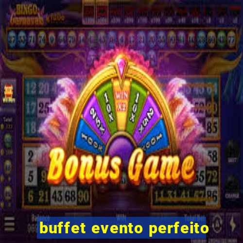 buffet evento perfeito